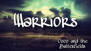 Video thumbnail of "Warriors - Coco and the Butterfields (ON SCREEN LYRICS)"