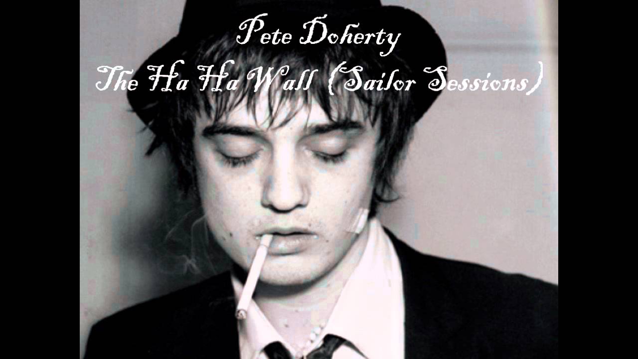 Pete Doherty - The Ha Ha Wall (Sailor Sessions)