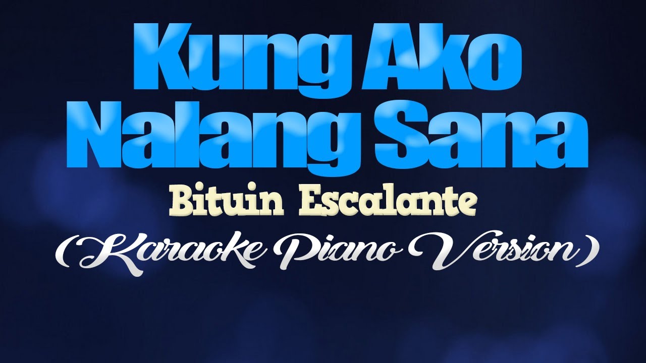 KUNG AKO NALANG SANA   Bituin Escalante KARAOKE PIANO VERSION