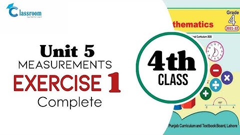 Class 4 math, Unit 5 Measurements, Exercise 1