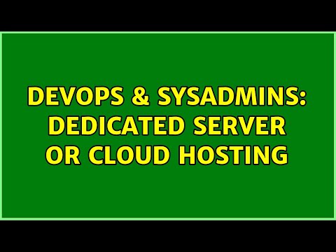 DevOps & SysAdmins: Dedicated server or Cloud Hosting