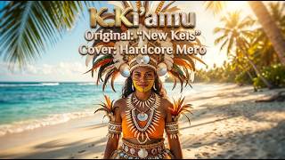 K.Ki'amu - New Keis - Cover by Hardcore Mero