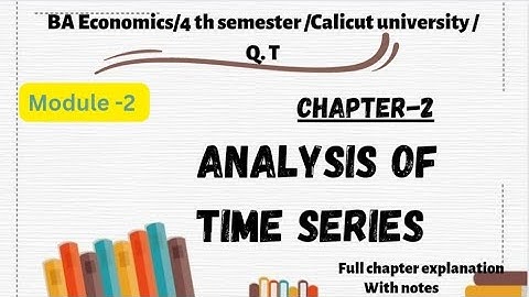 Analysis of time series/chapter -2/Q. T #baeconomics 4sem/Module-2/#calicutuniversity #examoriented