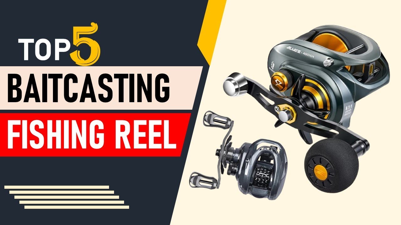 Top 5 Best Baitcasting Fishing Reel in 2025 | Best Baitcasting Reel ...