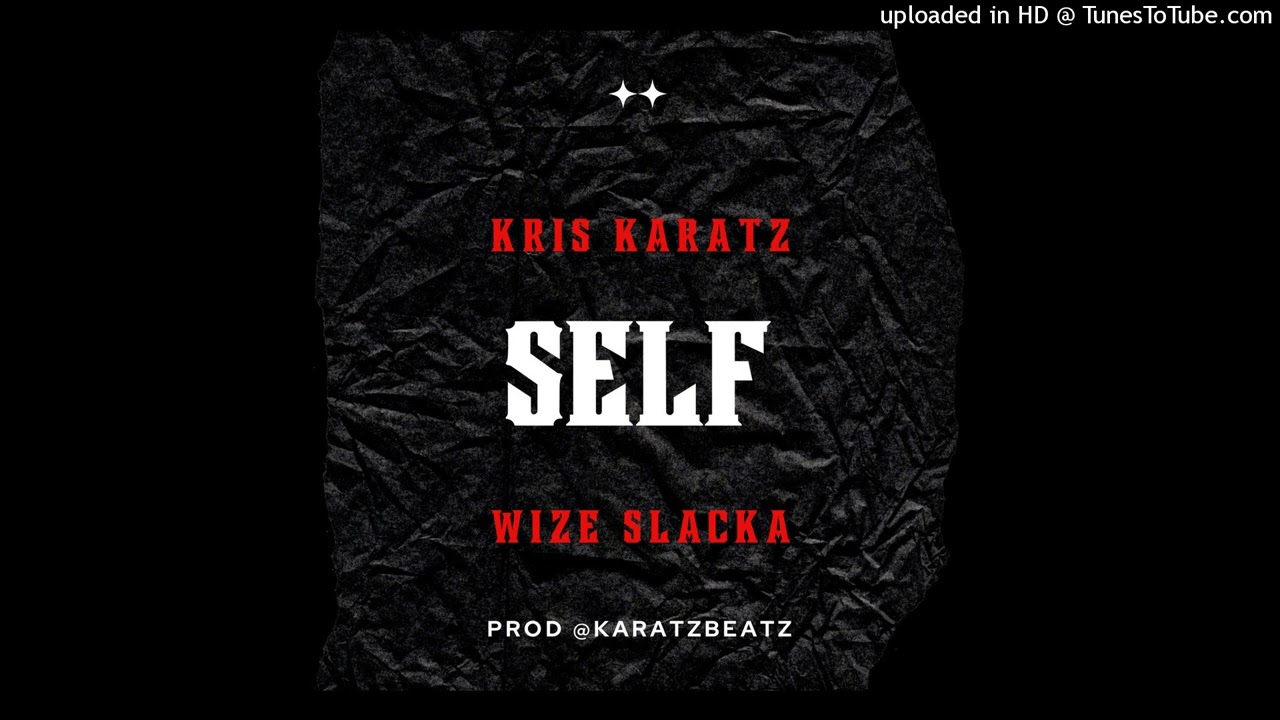 Kris Karatz x Wize Slacka "Self" (Official Audio)