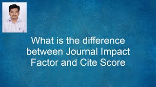 Difference Between Journal Impact Factor And Cite Score