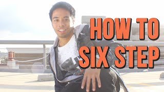 How To Breakdance For Beginners: Six Step | breakdance moves for beginners step by step