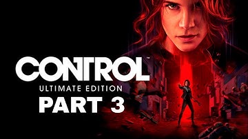 Control Ultimate Edition PS4 gameplay Part 3