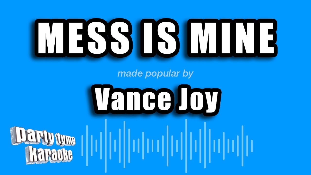 Vance Joy - Mess Is Mine (Karaoke Version)
