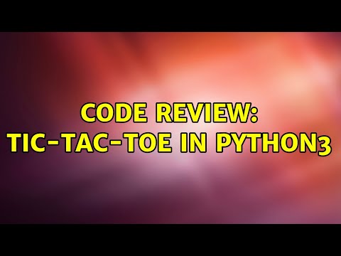 Code Review: Tic-Tac-Toe in Python3 (2 Solutions!!)