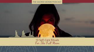 10 Self-Care Rituals For The Full Moon