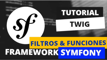 Filtros y Funciones en Twig Symfony (8 de n)