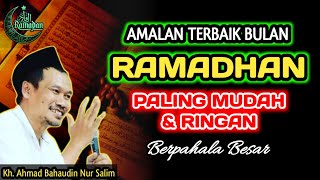 Amalan Terbaik Bulan Ramadhan, Paling Mudah \u0026 Ringan Berpahala Besar‼️Gus Baha