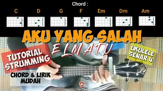 Download lagu AKU YANG SALAH - ELMATU |Tutorial Ukulele Genjreng | Chord Lirik