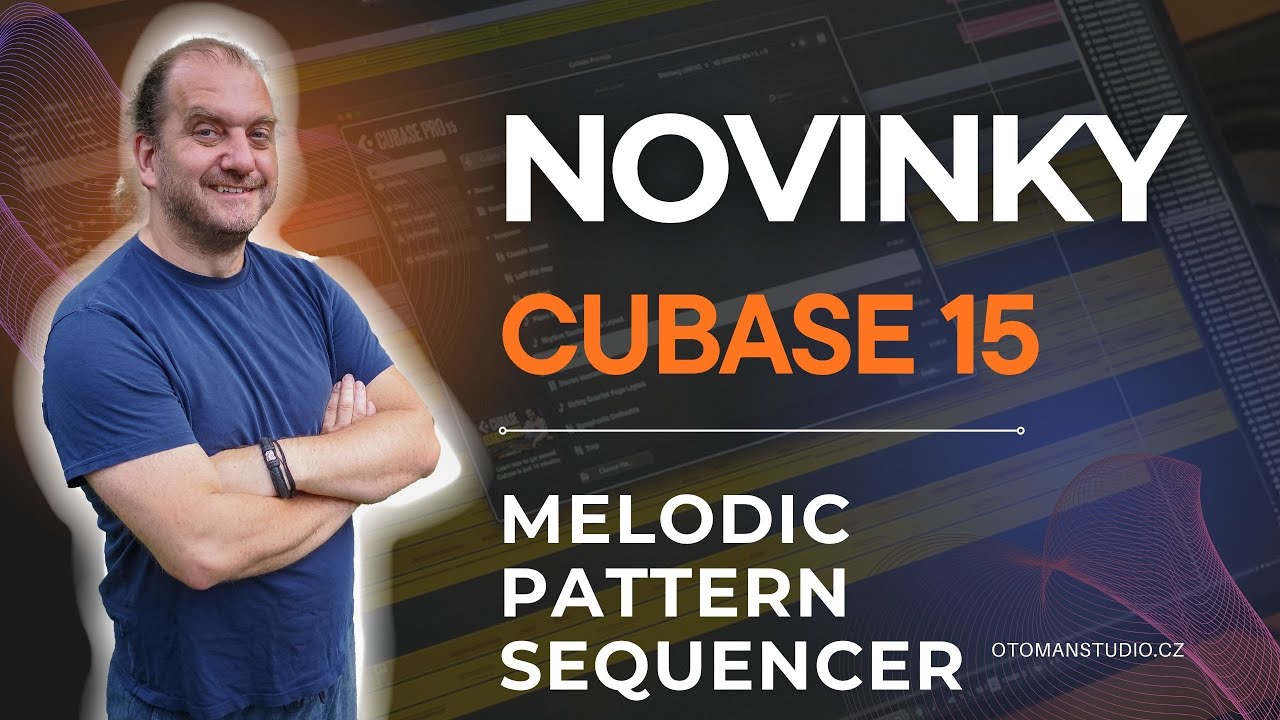 Cubase 15 Novinky - Melodic Pattern Sequencer - @oTomanStudio.cz - YouTube
