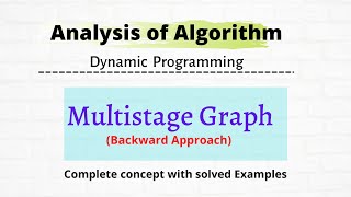Multistage Graph using Dynamic Programming - Backward Approach |Design and Analysis of Algorithm
