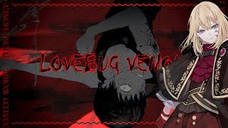 [AVER 2] ---Lovebug Venom by Vane Lily ft. KOSMiYU--- [COVER]