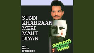 Sunn Khabraan Meri Maut Diyan (Live)