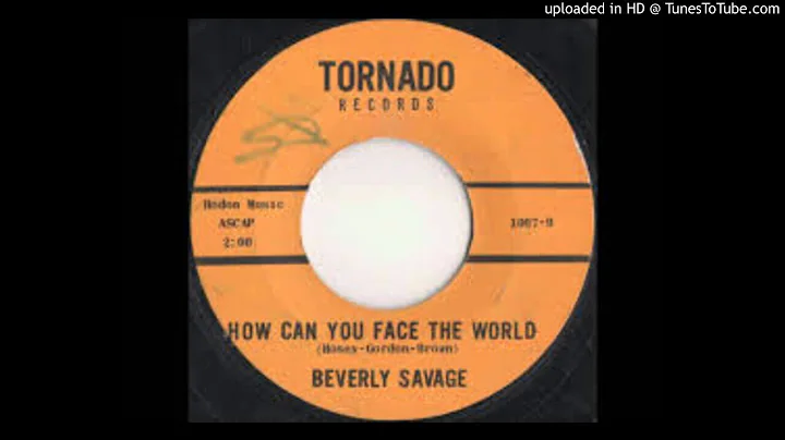 BEVERLY SAVAGE - HOW CAN YOU FACE THE WORLD