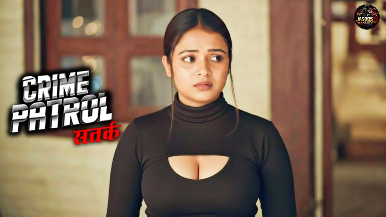 बॉयफ्रेंड ने दिया धोखा तो बनी कॉल गर्ल |Crime Petrol Satark | क्राइम पेट्रोल | Full Episode | #2026