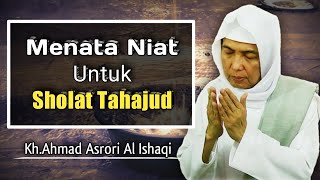 Menata Niat Untuk Sholat Tahajud || Kh.Ahmad Asrori Al Ishaqi