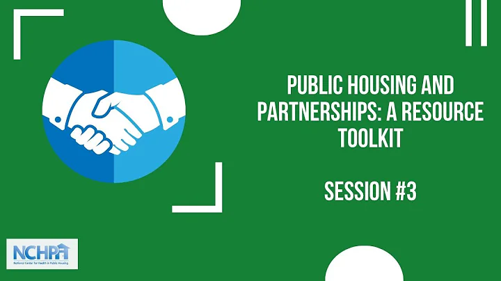 Public Housing and Partnerships: A Resource Toolkit Session #3