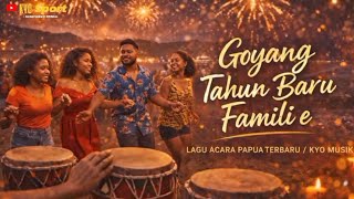 Download Lagu LAGU ACARA PAPUA 2026 | GOYANG TAHUN BARU FAMILI E 🎆🎆🎆 - ©KYOMusic MP3