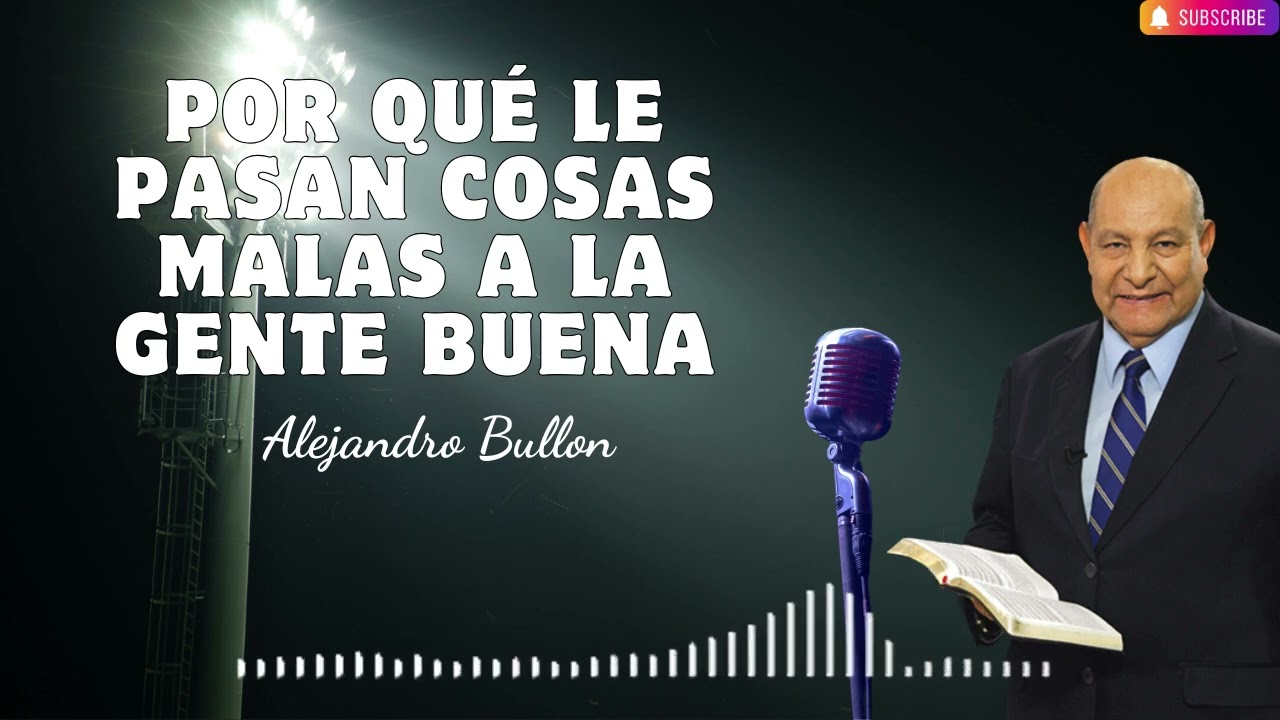 Pr  Bullón   Por Qué Le Pasan Cosas Malas a la Gente Buena