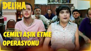 Cemil'i Aşık Etme Operasyonu | Deliha