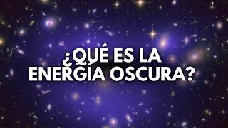 ¿Qué es la energía oscura?