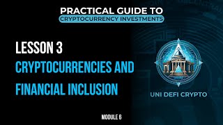 Cryptocurrencies and Financial Inclusion: Empowering People and Communities | Module 6 - Lesson 3