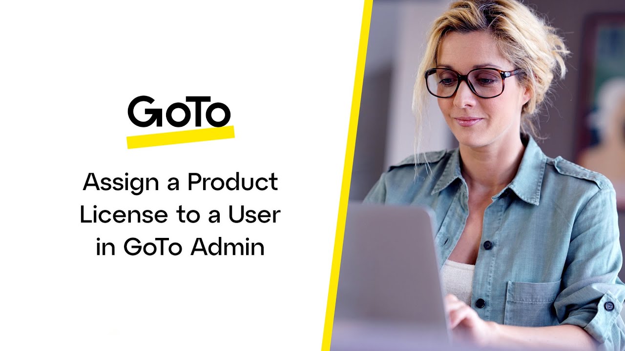 Assign a Product License to a User in GoTo Admin