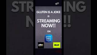 Gluten is a Joke film available on Streaming! 🍿🎬