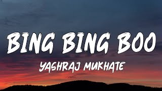 Bing Bing Boo  Bass Boosted  Yashraj Mukhate  Kisna  Rashmeet Kaur