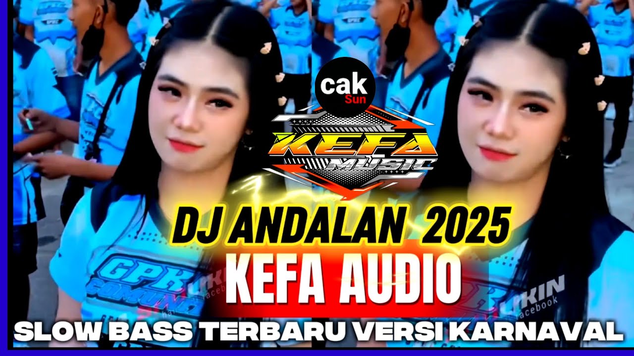 DJ ANDALAN KEFA AUDIO VERSI SLOW BASS❓KARNAVAL SUMBERBERAS MUNCAR 2025