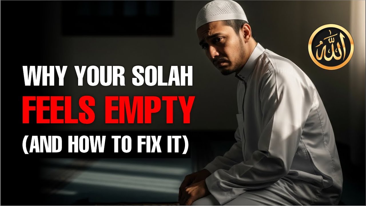 Why Your Salah Feels Empty (How To Fix It And Pray With Full Concentration)