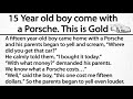 15 Year old boy come home with a porsche. This is Gold ❤ Awesome story