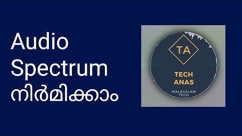 How to make an audio spectrum video. Malayalam
