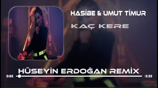 Hasibe & Umut Timur - Kaç Kere ( Hüseyin Erdoğan Remix )