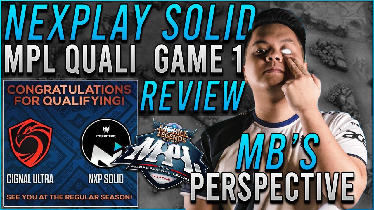 NXP SOLID MPL QUALI FINALS REVIEW BY MB [GAME 1]