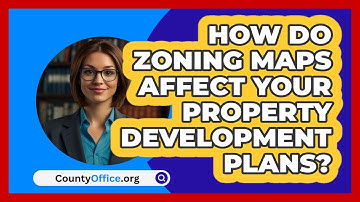 How Do Zoning Maps Affect Your Property Development Plans? - CountyOffice.org