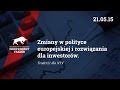 Zmiany w polityce europejskiej i rozwiązania dla inwestorów - Trader21