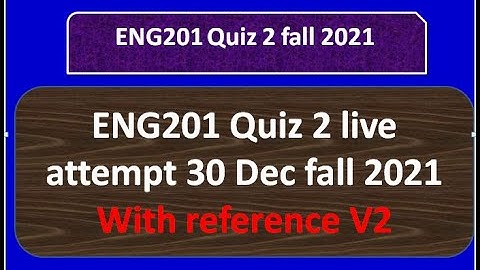 ENG201 quiz 2 fall 2021 Live attempt By Helping Hands|version 2 |