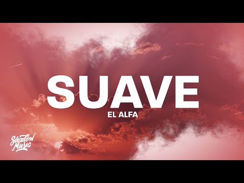 El Alfa - Suave (TikTok Song) Letra/Lyrics