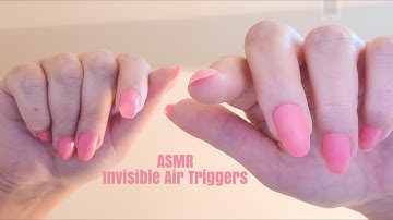 ASMR Invisible Air Triggers-No Talking (Tapping, Scratching, Crinkles)