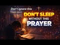 PRAY THIS BEFORE BED &amp; WATCH WHAT HAPPENS IN YOUR LIFE 🌙