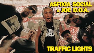 ASFIXIA SOCIAL \u0026 JOE D.O.A. - Traffic Lights