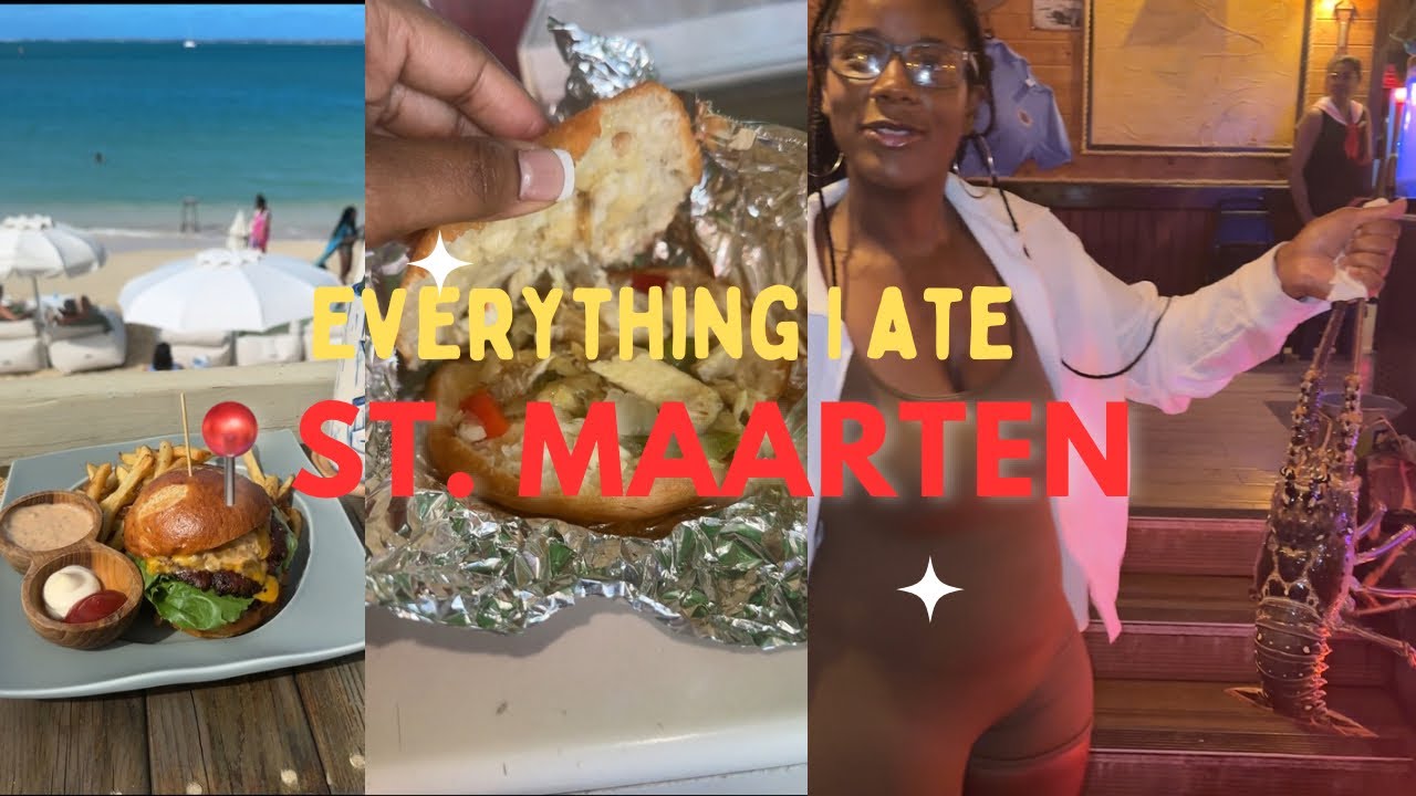 EVERYTHING I ATE IN ST. MAARTEN