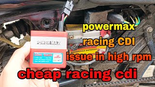 cheap racing cdi powermax issue after month of used
