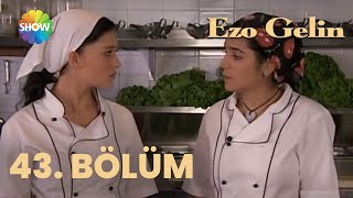 Ezo Gelin - 43. Bölüm